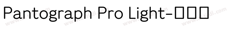 Pantograph Pro Light字体转换 Pantograph Pro Light字体转换